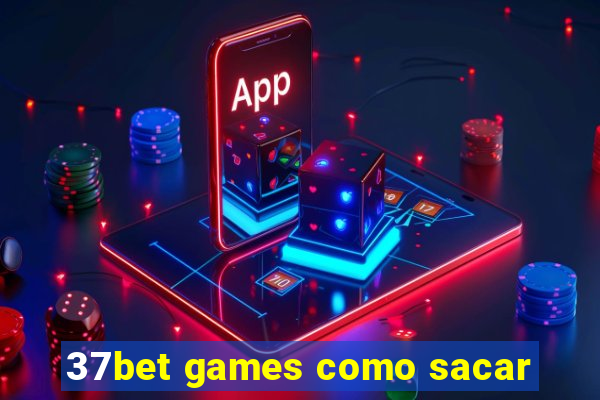 37bet games como sacar